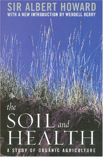 The Soil and Health by Sir Albert Howard - Lincoln Landscaping